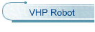 VHP Robot 